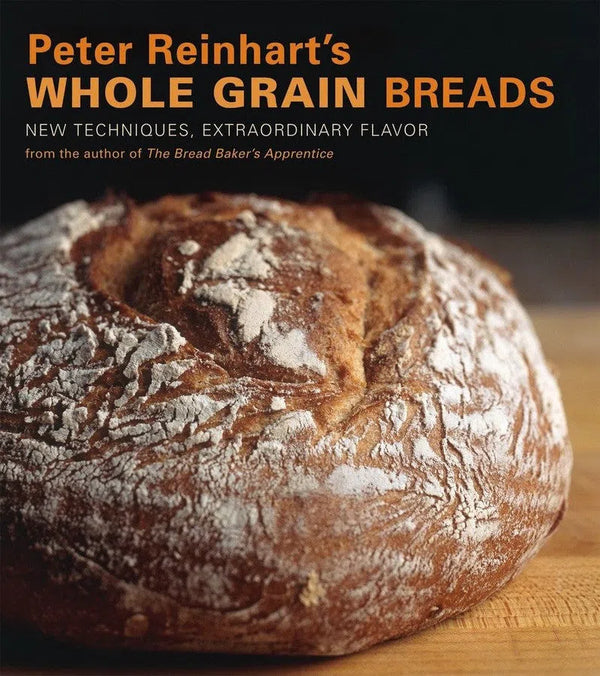 Peter Reinhart's Whole Grain Breads-Cookery / food and drink / food writing-買書書 BuyBookBook