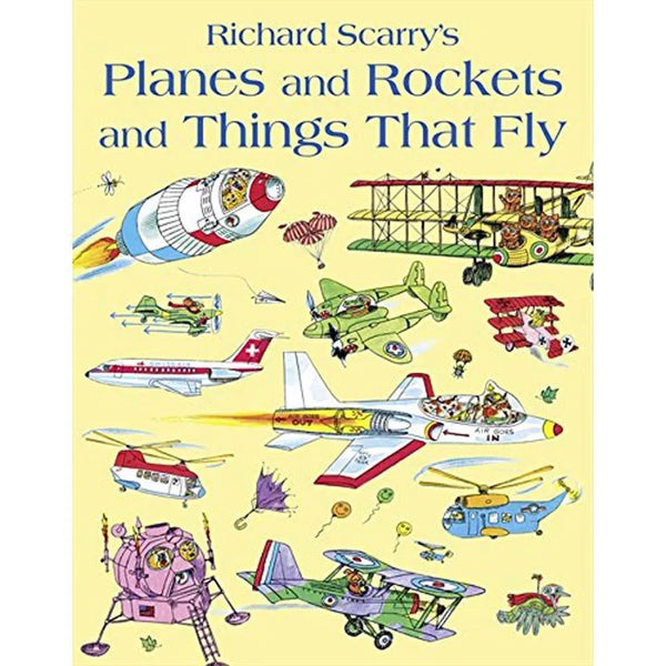 Planes and Rockets and Things That Fly (Richard Scarry) Harpercollins (UK)