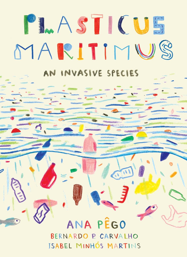 Plasticus Maritimus: An Invasive Species (Ana Pego)-Children’s / Teenage general interest: Science and technology-買書書 BuyBookBook