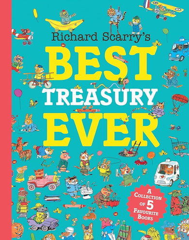 Richard Scarry's Best Treasury Ever: A stunning treasury of best-loved stories. cover image