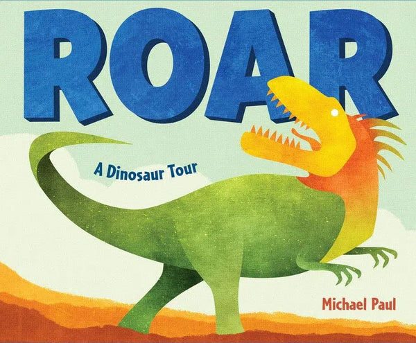 Roar: A Dinosaur Tour-Children’s / Teenage general interest: Nature and animals-買書書 BuyBookBook