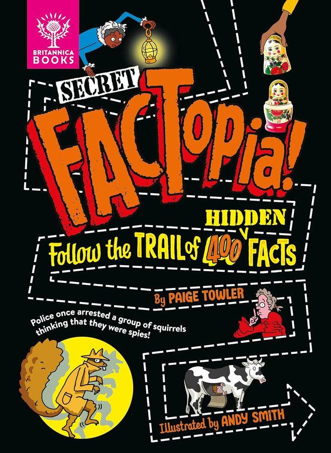 Secret FACTopia!: Follow the trail of 400 Hidden Facts (Paige Towler)-Children’s / Teenage general interest: General knowledge and interesting facts-買書書 BuyBookBook