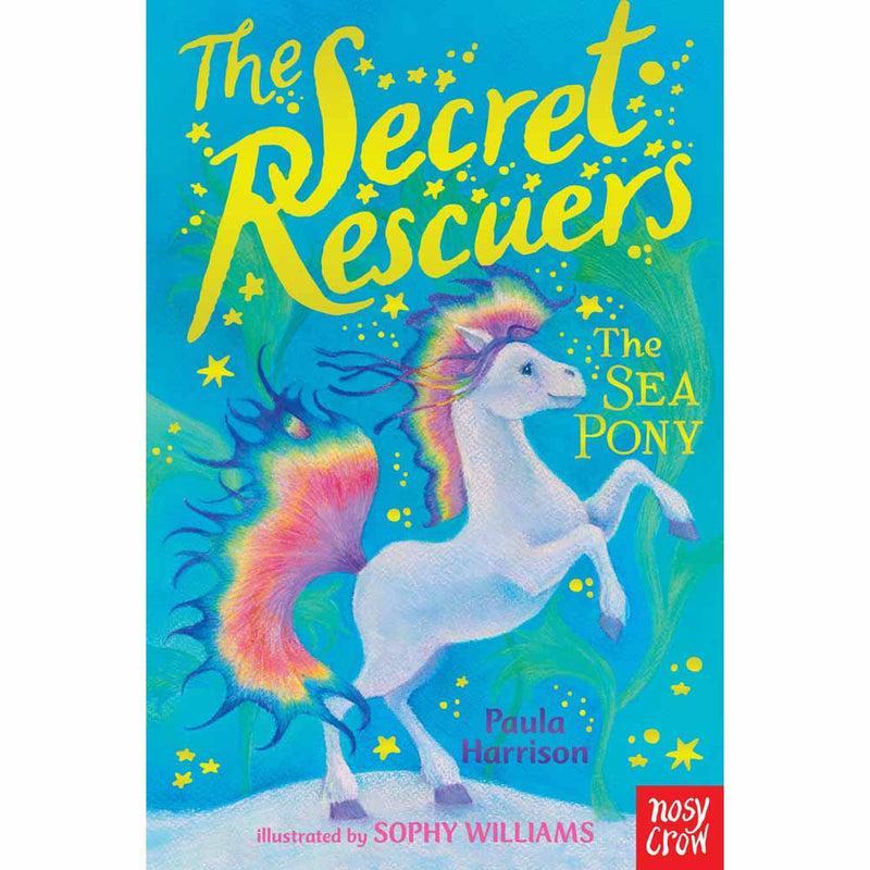 Secret Rescuers, The Sea Pony Nosy Crow