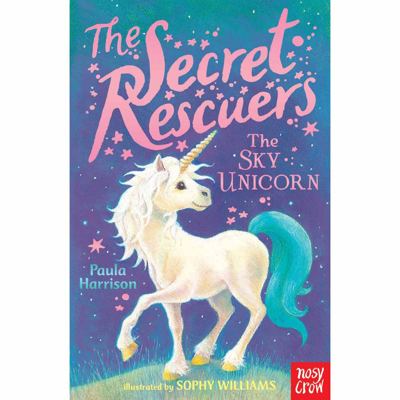 Secret Rescuers, The Sky Unicorn Nosy Crow