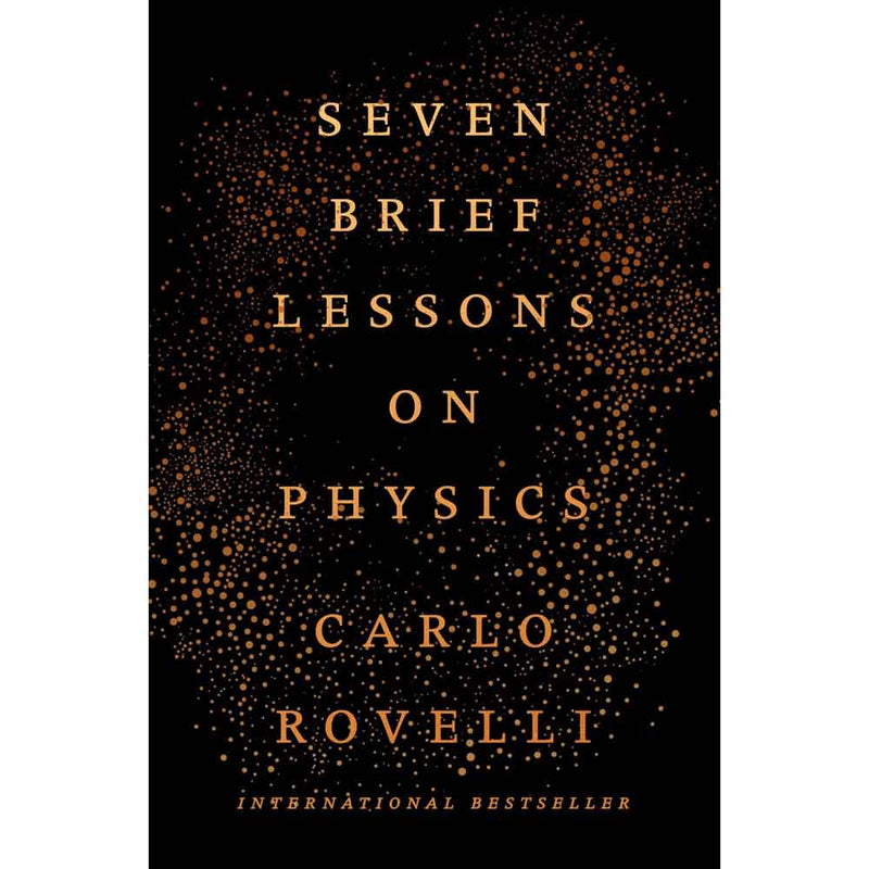 Seven Brief Lessons on Physics