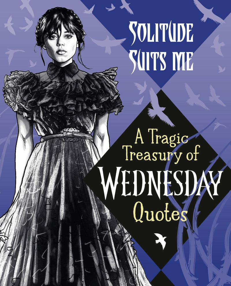 Solitude Suits Me: A Tragic Treasury of Wednesday Quotes-Children’s / Teenage fiction: General, modern and contemporary fiction-買書書 BuyBookBook