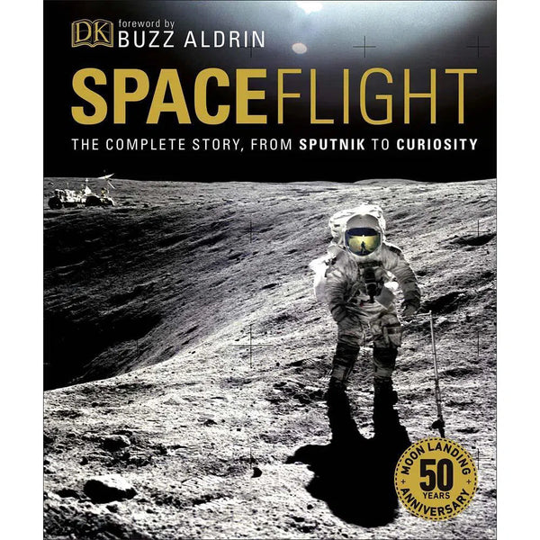 Spaceflight - The Complete Story from Sputnik to Curiosity (Hardback) DK UK