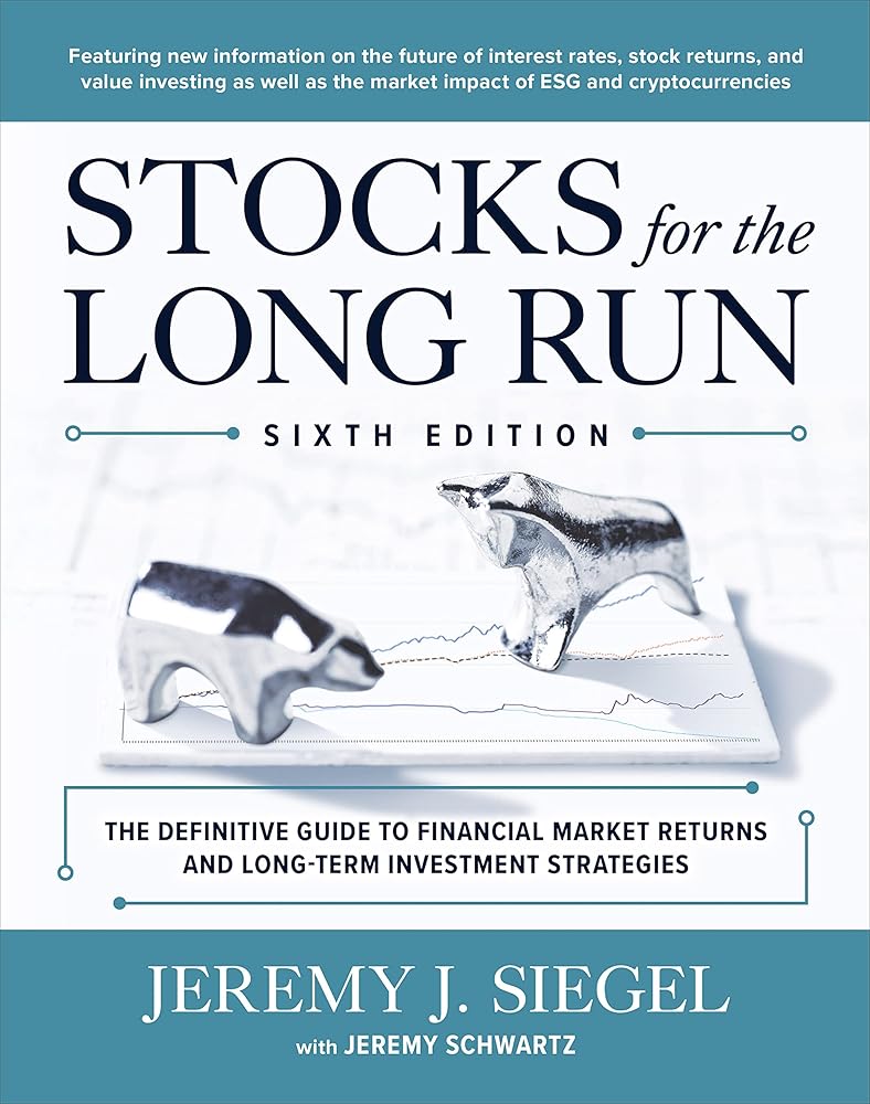 Stocks for the Long Run: The Definitive Guide to Financial Market Returns & Long-Term Investment Strategies, Sixth Edition cover image