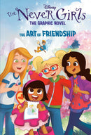 The Art of Friendship (Disney The Never Girls: Graphic Novel