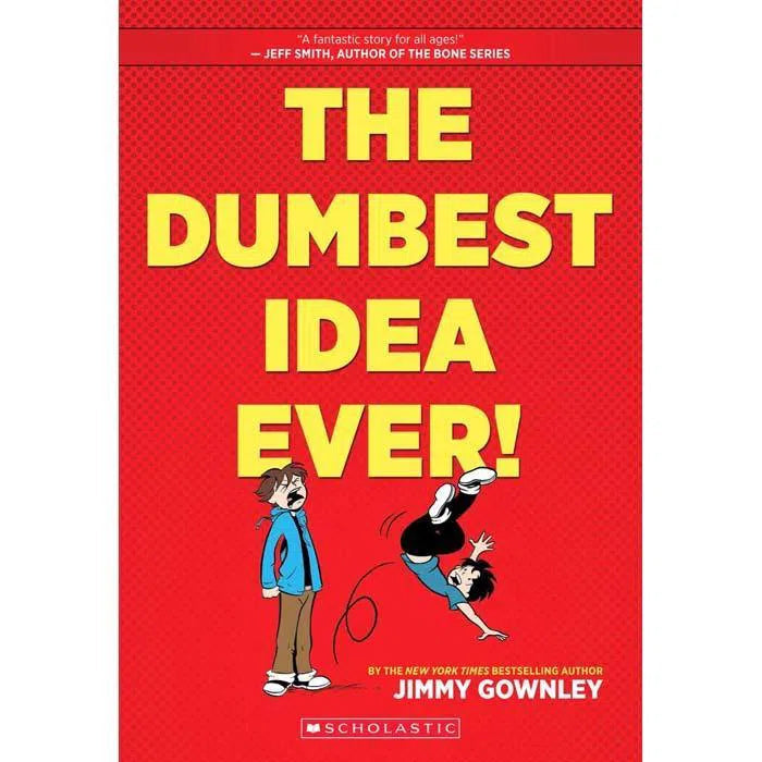 The Dumbest Idea Ever! Scholastic