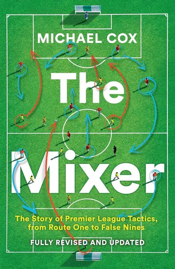 The Mixer: The Story of Premier League Tactics, from Route One to False Nines (Michael Cox)-Sports and Active outdoor recreation-買書書 BuyBookBook