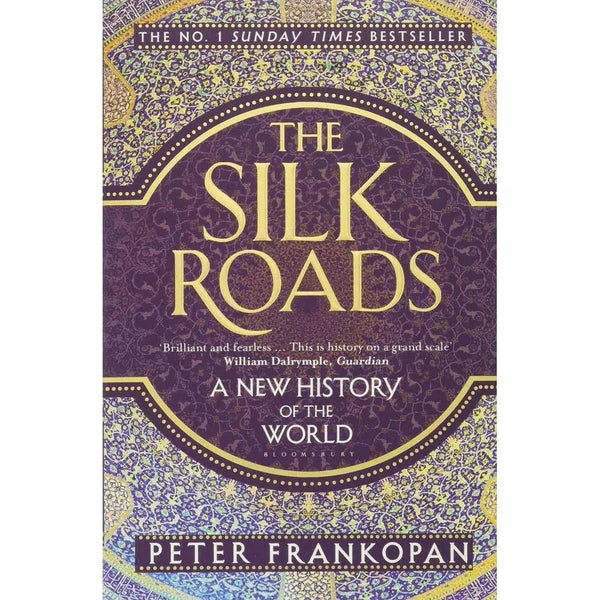 The Silk Roads - A New History of the World (Paperback) Bloomsbury