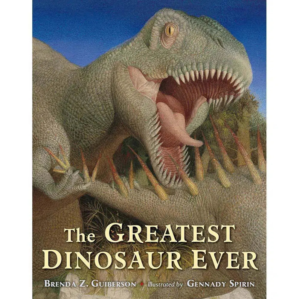 The Greatest Dinosaur Ever (Hardcover) Macmillan US