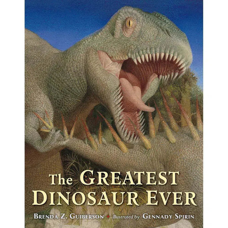 The Greatest Dinosaur Ever (Hardcover) Macmillan US