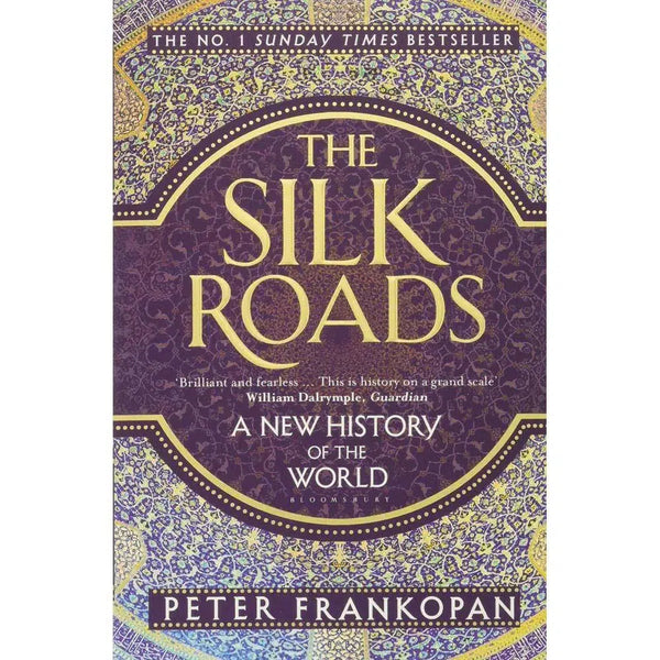 The Silk Roads - A New History of the World (Paperback) Bloomsbury
