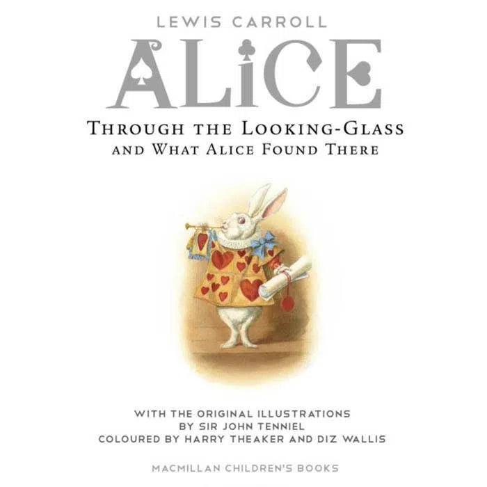 Through the Looking-Glass and What Alice Found There Macmillan UK