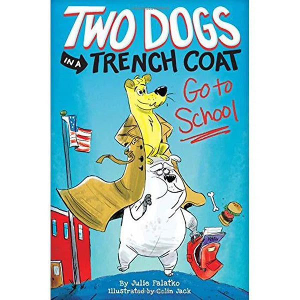 Two Dogs in a Trench Coat #01 Go to School Scholastic