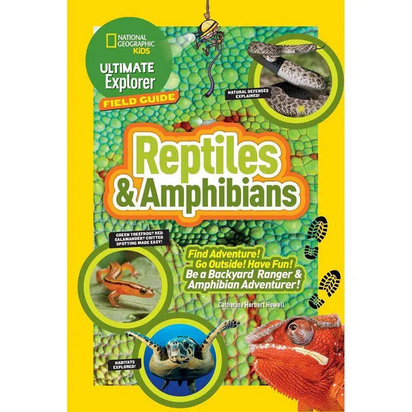 Ultimate Explorer Field Guide: Reptiles and Amphibians (National Geographic Kids) National Geographic