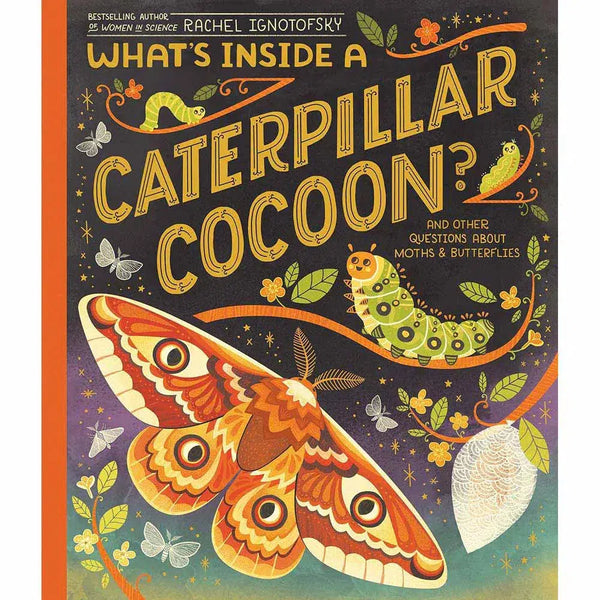 What's Inside a Caterpillar Cocoon?: And Other Questions About Moths & Butterflies (Rachel Ignotofsky)-Nonfiction: 動物植物 Animal & Plant-買書書 BuyBookBook