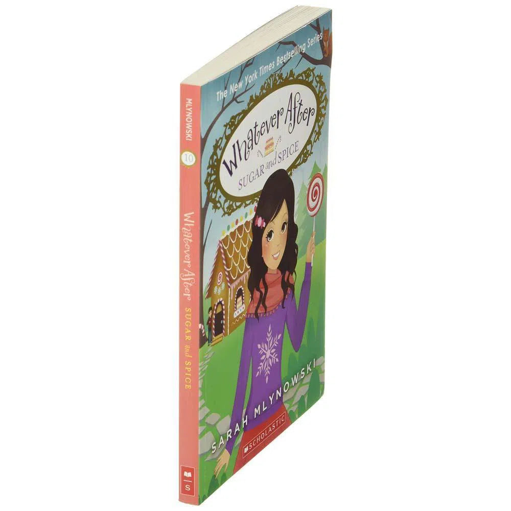 Whatever After #10 Sugar and Spice (Sarah Mlynowski) Scholastic