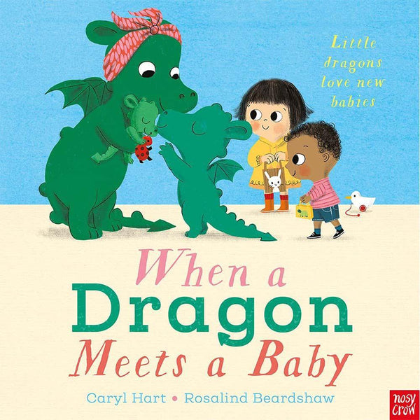 When a Dragon Meets a Baby (Paperback with QR code)(Nosy Crow)(Caryl Hart) Nosy Crow