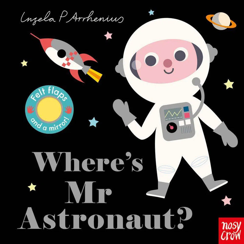 Nosy Crow Felt Flaps - Where’s Mr Astronaut? (Board Book) Nosy Crow