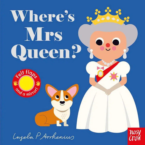 Nosy Crow Felt Flaps - Where’s Mrs Queen? Nosy Crow