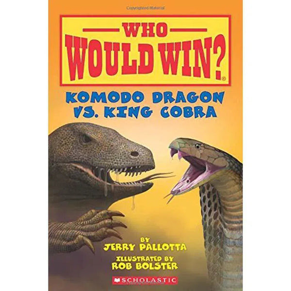 Who Would Win? Komodo Dragon vs. King Cobra Scholastic