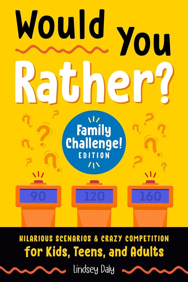 Would You Rather? Family Challenge! Edition (Lindsey Daly)