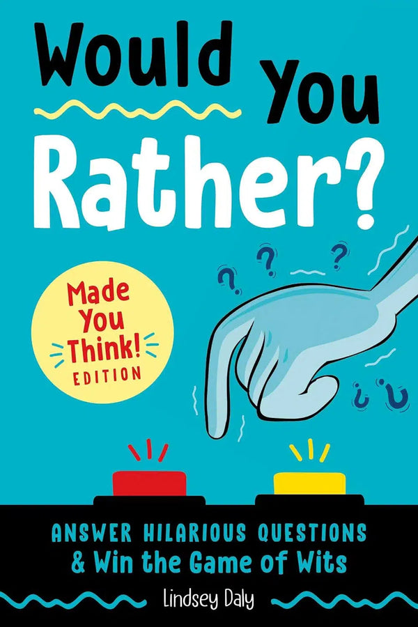 Would You Rather? Made You Think! Edition (Lindsey Daly)