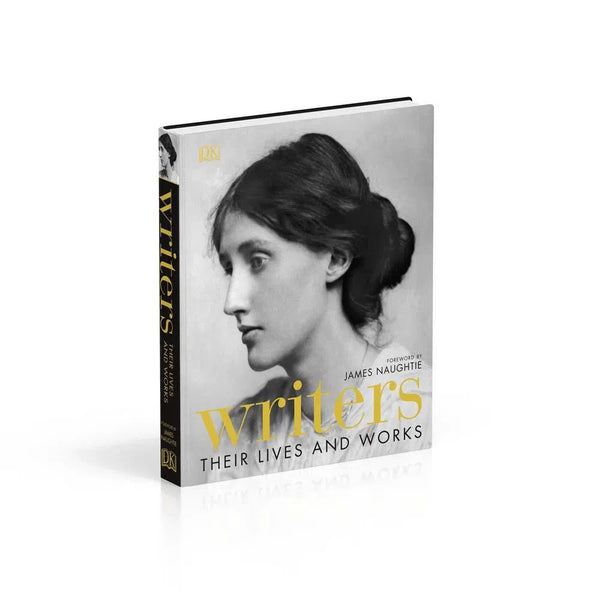 Writers - Their Lives and Works (Hardback) DK UK