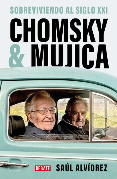 Chomsky & Mujica: Sobreviviendo al siglo XXI / Chomsky & Mujica: Surviving the 21st Century cover (ISBN 9788419399762) [onix:b29651c0f6525e4307d9328f76861a08]