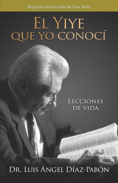 El Yiye que yo conocí: Lecciones de vida / The Yiye I Knew: Life Lessons cover (ISBN 9798890985989) [onix:b608bbe8e07a43776b4eb6fee8d0d2ad]