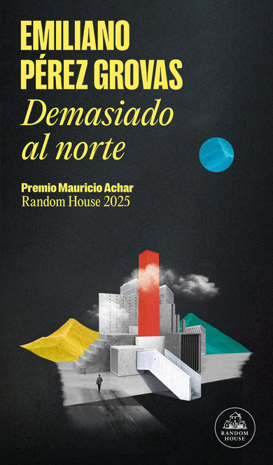 Demasiado al norte (Premio Mauricio Achar) / Too Far North cover (ISBN 9786073876933) [onix:e19f46914d9134fef9e36c96d9279556]