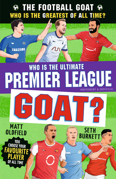 Football GOAT: Who is the Ultimate Premier League GOAT? cover (ISBN 9781529537680)