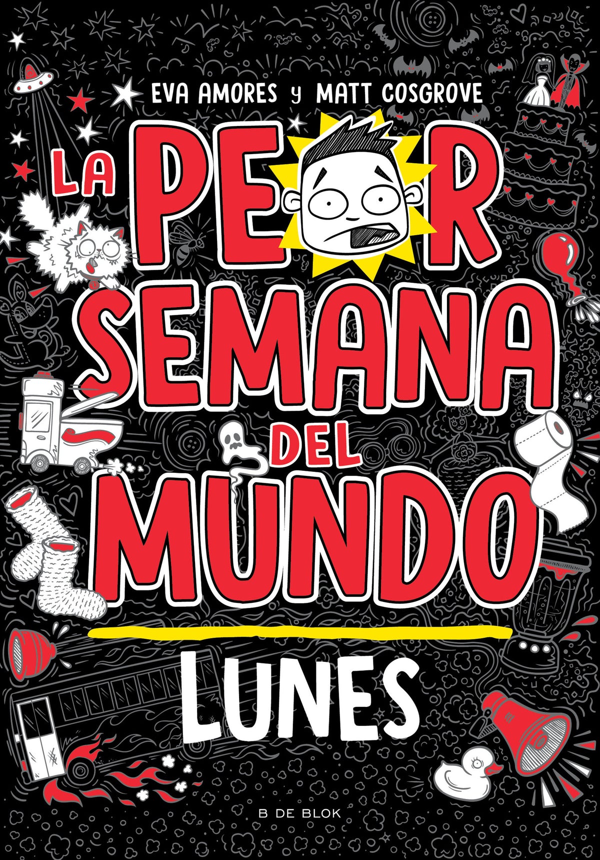 La peor semana del mundo – Lunes / Worst Week Ever! Monday cover (ISBN 9786073833325) [onix:c625b220f6d2bdc2affba6b8134a9223]