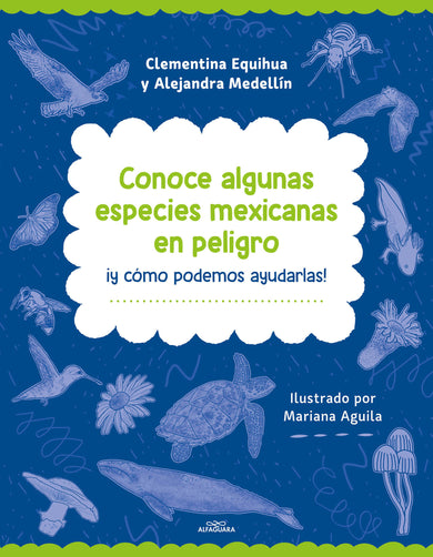 Conoce algunas especies mexicanas en peligro ¡y cómo podemos ayudarlas! / Discover Some Endangered Mexican Species cover (ISBN 9786073871549) [onix:1e52c83029517112764bd5c899fa7a6b]