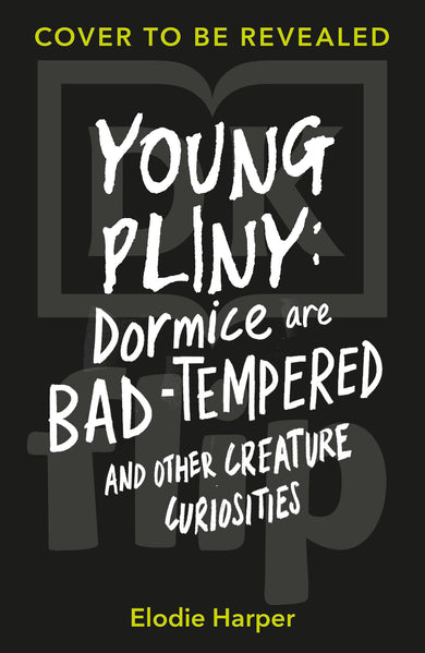 Young Pliny: Dormice are Bad-Tempered and Other Creature Curiosities cover (ISBN 9798217304646) [onix-asset:df4c4ba7d2909e5bb64ee4e02acac34a384d136b5b438bd60f640646bc5d620e]