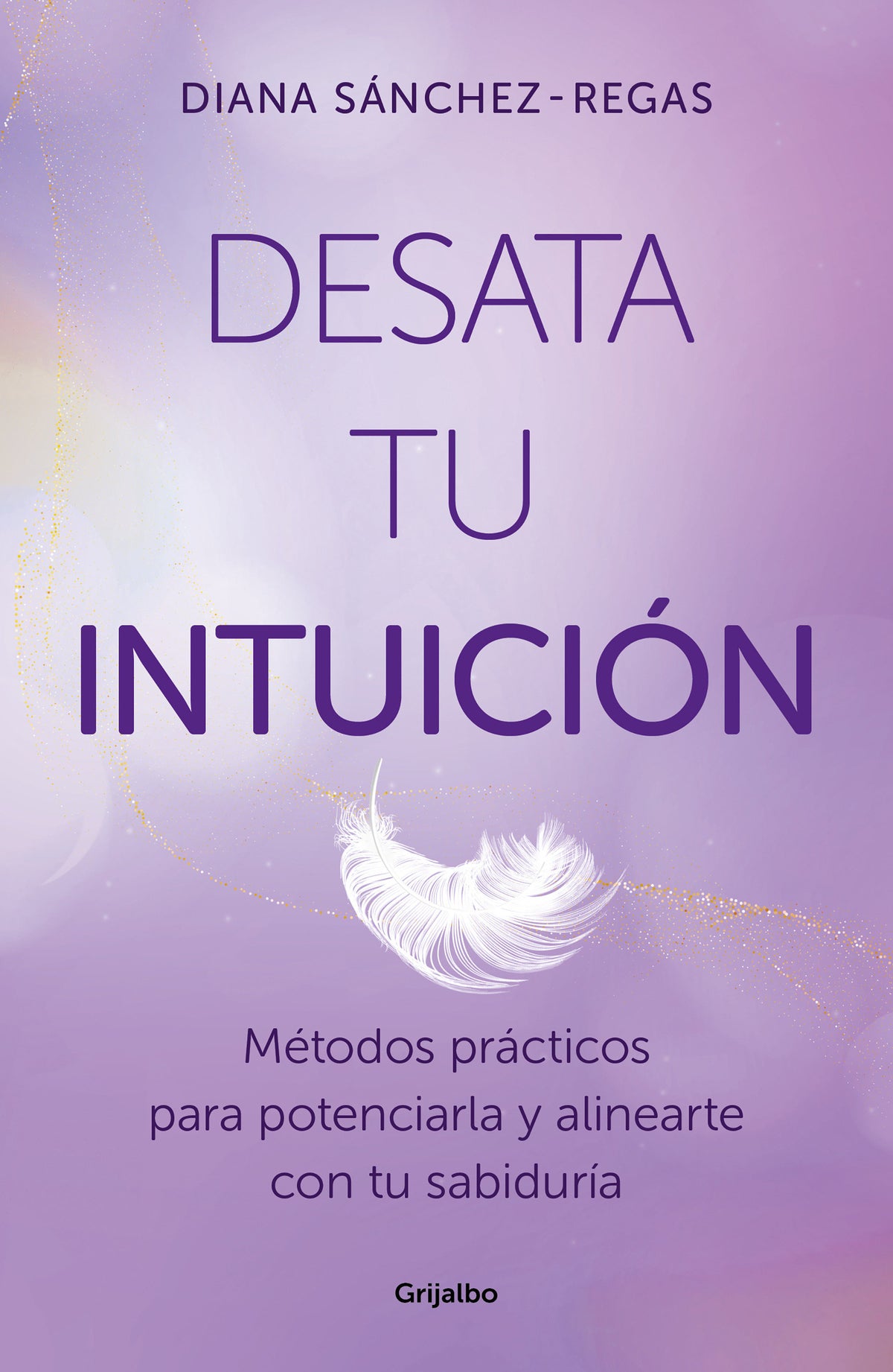 Desata tu intuición / Unleash Your Intuition cover (ISBN 9788425368967) [onix:c9f07c11ec653bb646075d562dfd14b0]