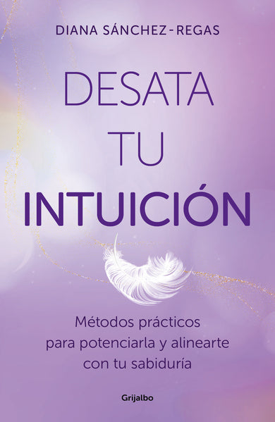 Desata tu intuición / Unleash Your Intuition cover (ISBN 9788425368967) [onix:c9f07c11ec653bb646075d562dfd14b0]