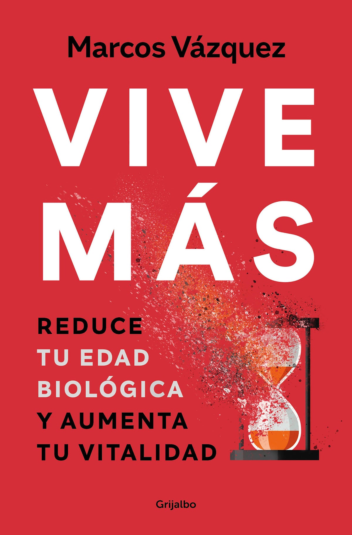 Vive más: Reduce tu edad biológica y aumenta tu vitalidad / Live More: Reduce Your Biological Age and Increase Your Vitality cover (ISBN 9788425361821) [onix:fb7dbd1b7396aac21dd87428b90bbe9f]