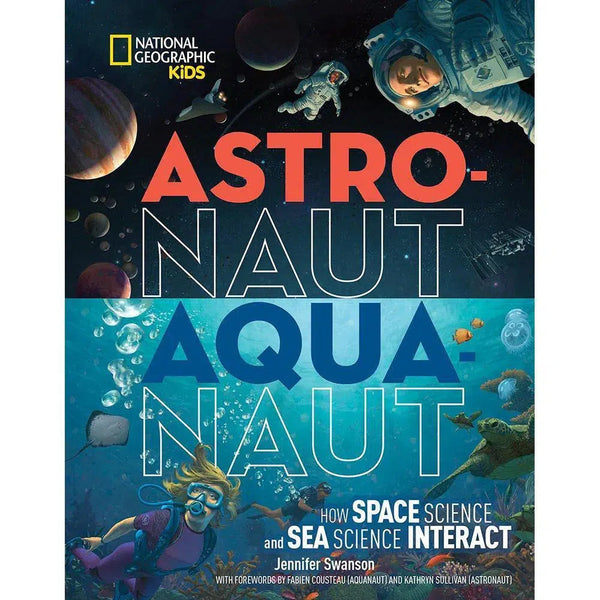 NGK: Astronaut-Aquanaut: How Space Science and Sea Science Interact (Hardback) National Geographic