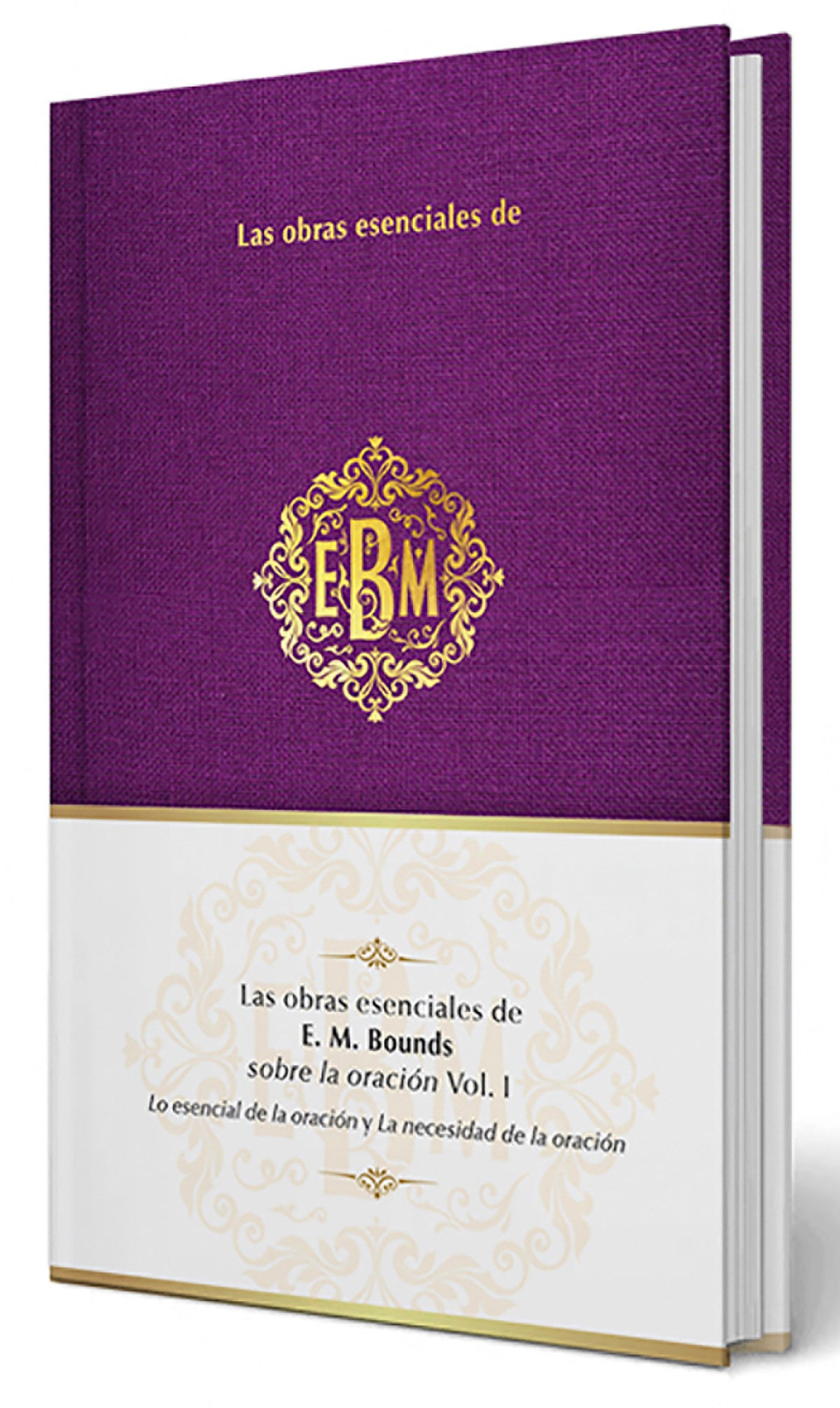 Las obras esenciales de E. M. Bounds sobre la oración Vol. I / The Essential Works of E. M. Bounds on Prayer, Vol. I cover (ISBN 9798890983077) [onix:5a70e798750cc52c90808c6d68eb88d7]