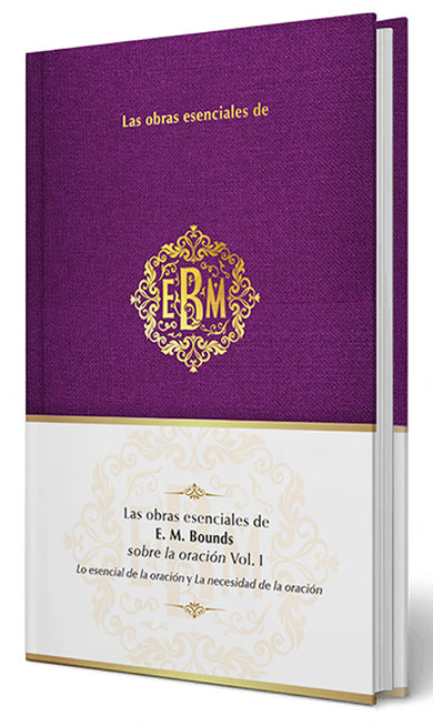 Las obras esenciales de E. M. Bounds sobre la oración Vol. I / The Essential Works of E. M. Bounds on Prayer, Vol. I cover (ISBN 9798890983077) [onix:5a70e798750cc52c90808c6d68eb88d7]