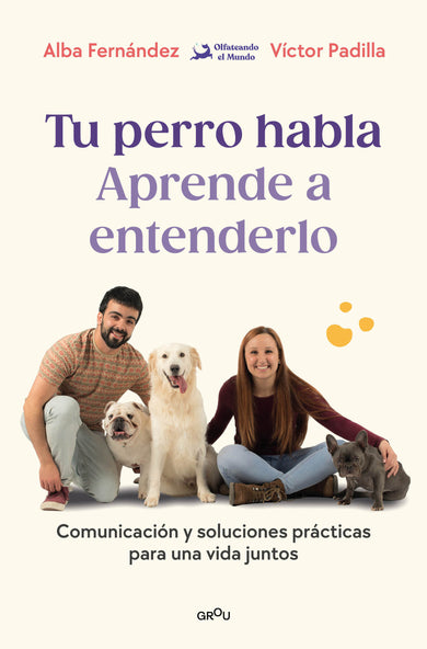 Tu perro habla. Aprende a entenderlo / Your Dog Speaks: Learn to Understand It cover (ISBN 9791387809904) [onix:5133a7baad5438198f239af1c292d378]