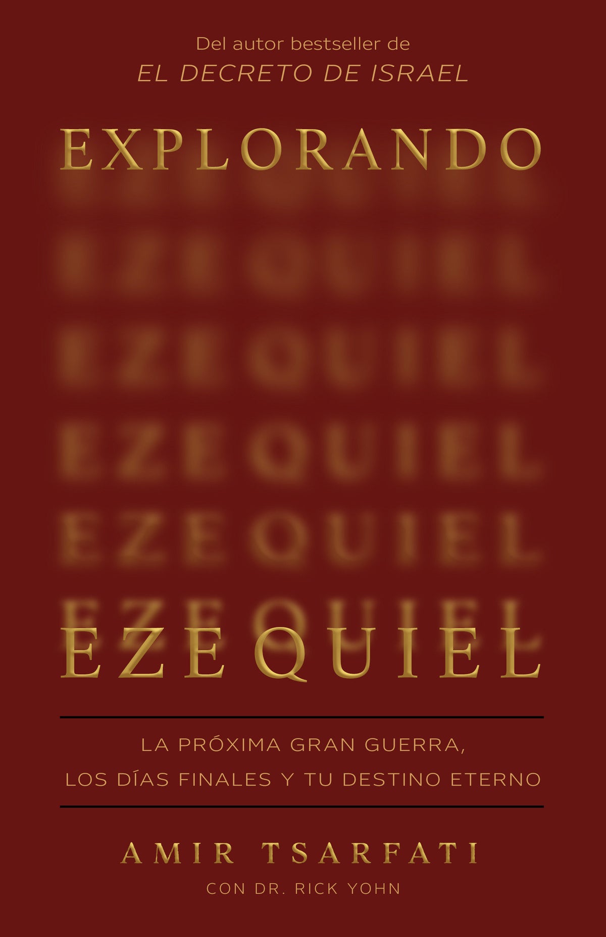 Explorando Ezequiel: La próxima gran guerra, los días finales y tu destino eterno / Exploring Ezekiel: The Next Big War, Earth's Final Days cover (ISBN 9798890984319) [onix:8d067f49bc77f1f39c7b38d4c410ec81]