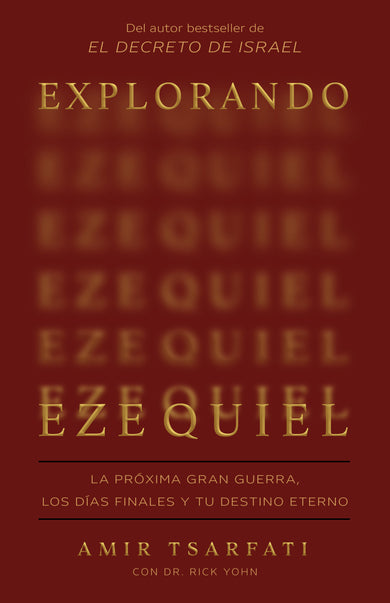 Explorando Ezequiel: La próxima gran guerra, los días finales y tu destino eterno / Exploring Ezekiel: The Next Big War, Earth's Final Days cover (ISBN 9798890984319) [onix:8d067f49bc77f1f39c7b38d4c410ec81]