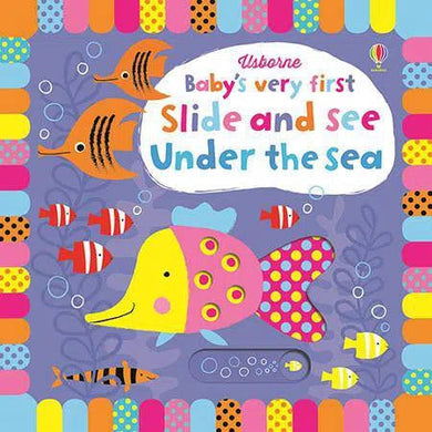 Baby's Very First Slide and See Under the Sea Usborne