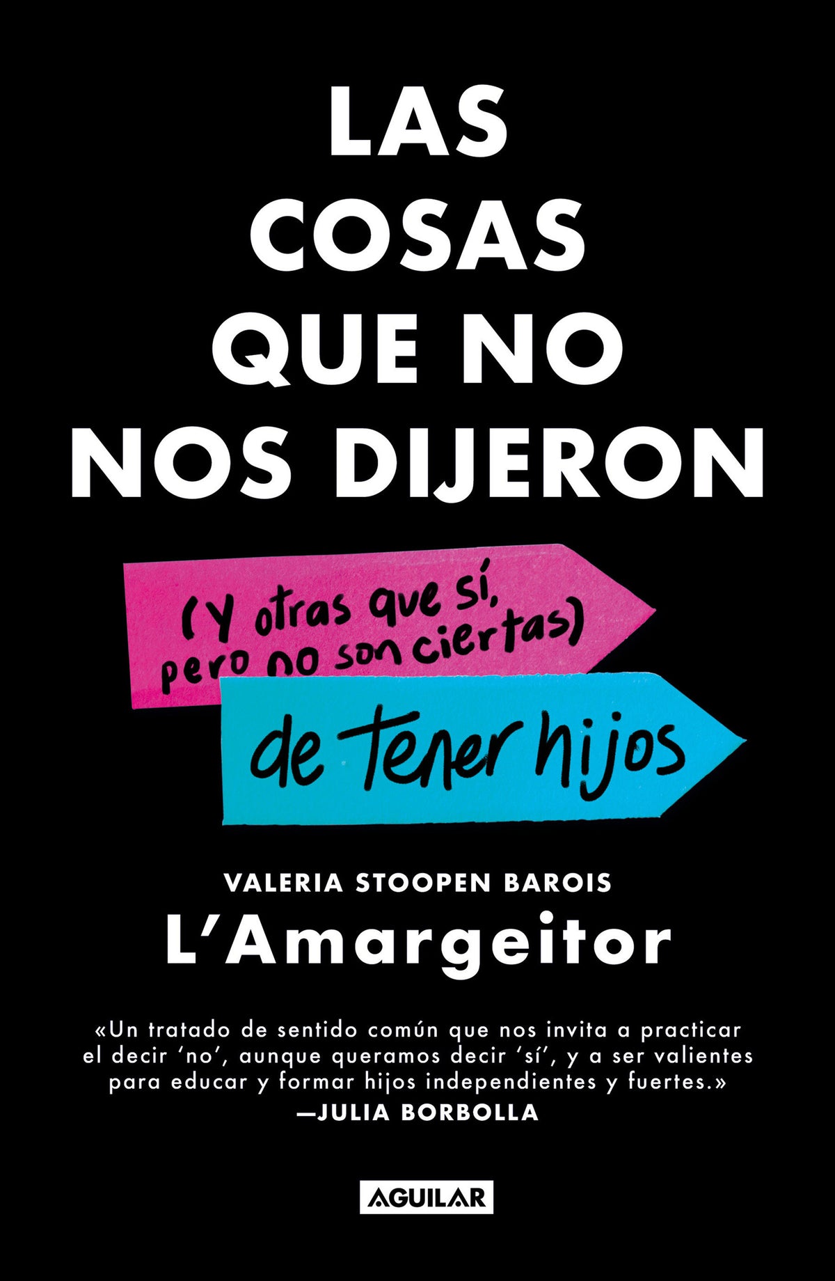 Las cosas que no nos dijeron (Y otras que sí, pero no son ciertas) de tener hijos / The Things They Never Told Us About Having Kids cover (ISBN 9786073864947) [onix:a10d553a739a1523f3d39a48f598f3cd]
