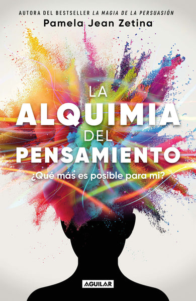 La alquimia del pensamiento: ¿Qué más es posible para mí? / The Alchemy of Thought cover (ISBN 9786073839877) [onix:673065d5df0363f78c6e61e962f9cc15]